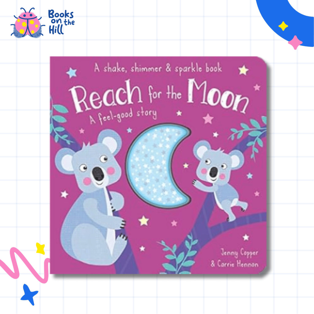 Reach for the Moon - A Feel Good Story (Shake, Shimmer & Sparkle Books)
