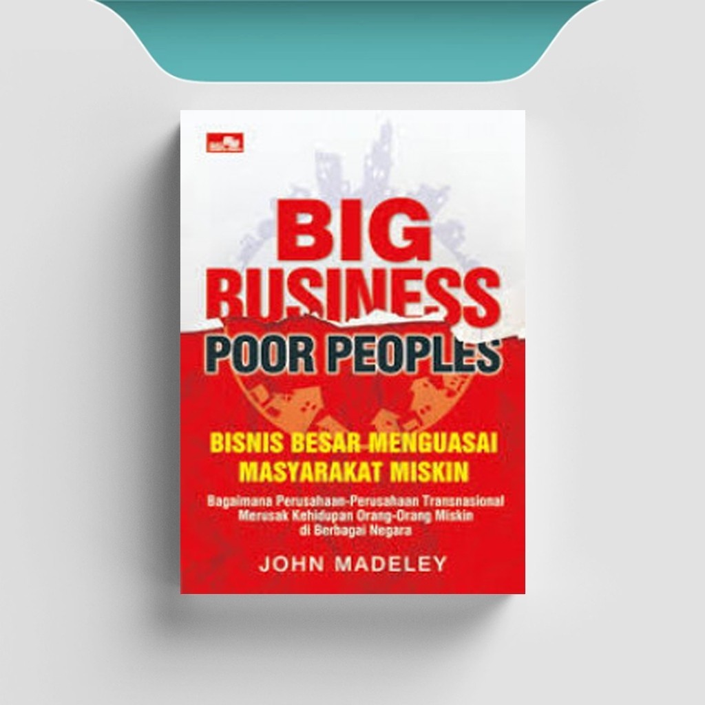

[ID906] Big Business Poor Peoples (Bisnis Besar Menguasai Masyarakat Miskin) - John Madeley