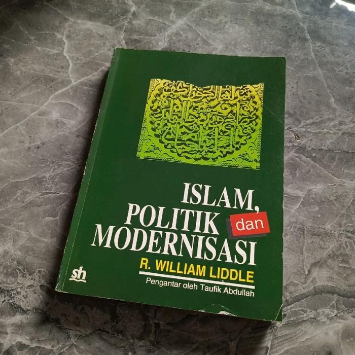 ISLAM , POLITIK dan MODERNISASI-R. WILLIAM LIDDLE- M3