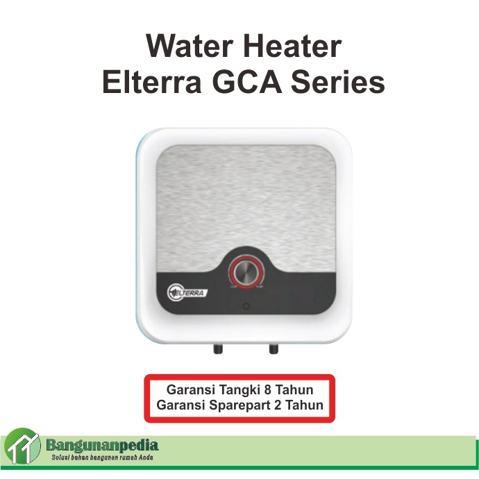 ELTERRA Water Heater Pemanas Air Listrik 15 liter ELTERRA GCA / ELTERRA GCI