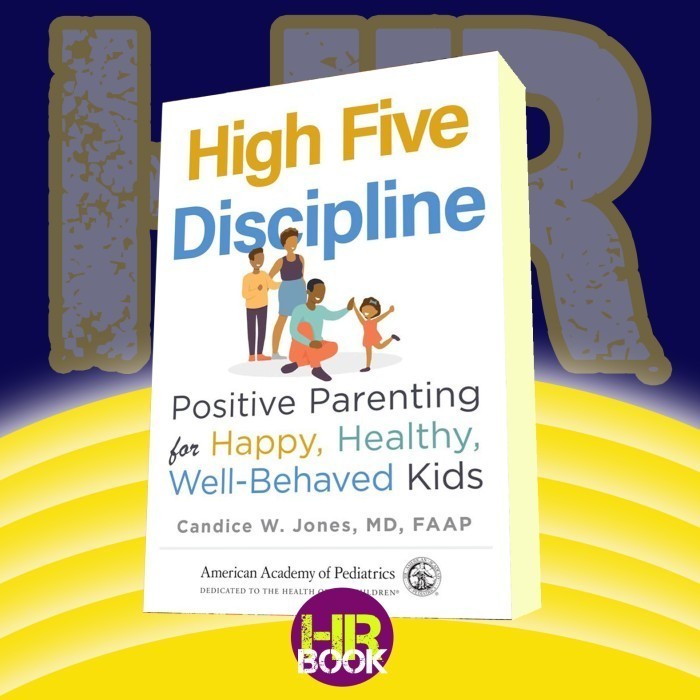 High Five Discipline: Positive Parenting for Happy, Healthy, Well-Beha
