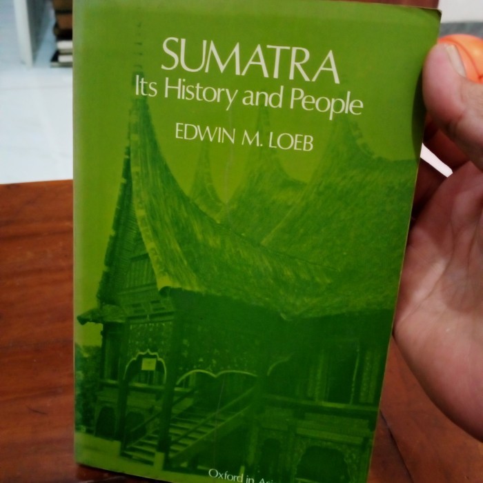 SUMATRA ITS HISTORY AND PEOPLE-EDWIN M LOEB OXFORD - M7