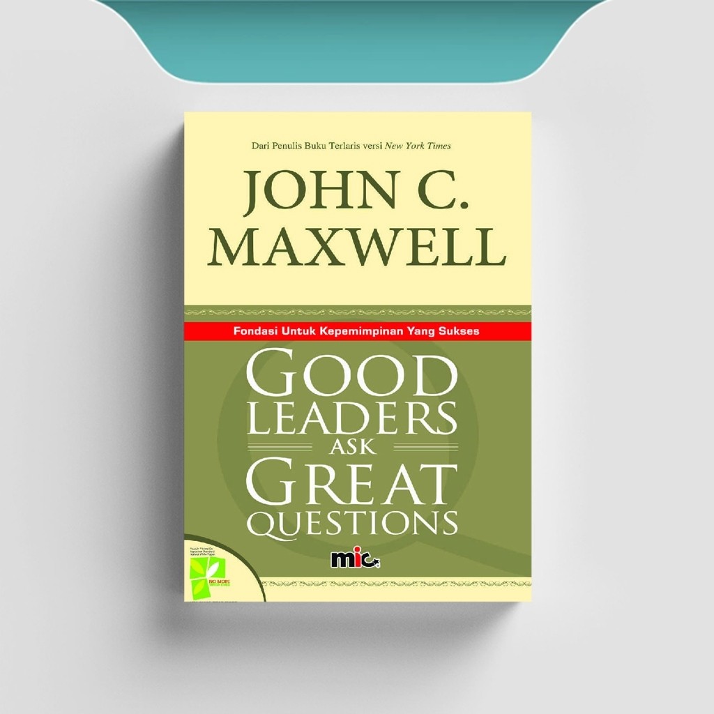 

[ID1281] Good Leaders Ask Great Questions (Fondasi Kepemimpinan Sukses) - John C. Maxwell