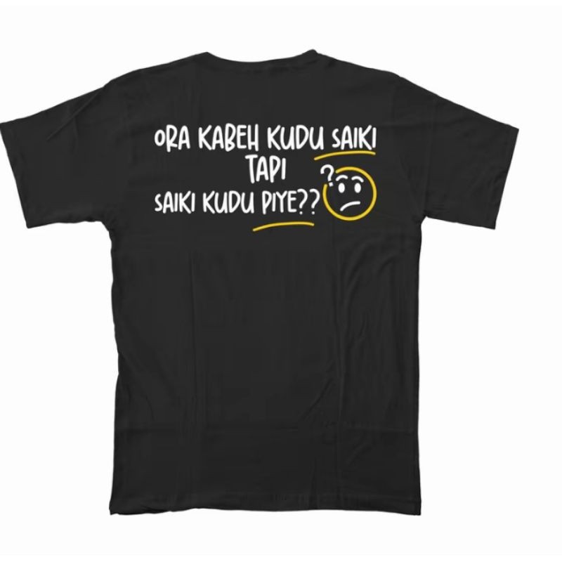KAOS ORA KABEH KUDU SAIKI TAPI SAIKI KUDU PIYE DESAIN KATA KATA