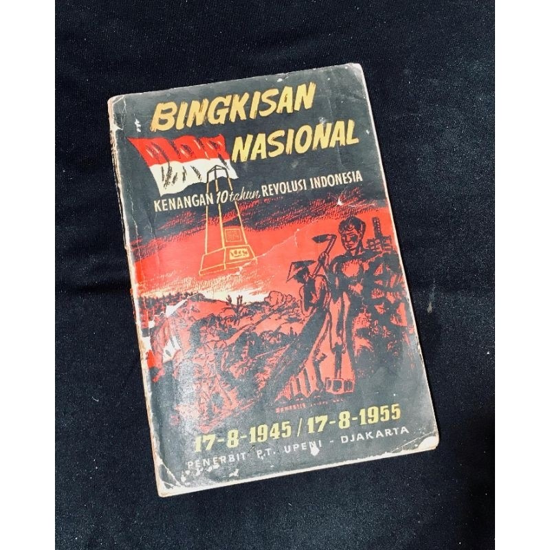 BINGKISAN NASIONAL Kenangan 10 Tahun Revolusi Indonesia17-8-1945 / 17-8-1955