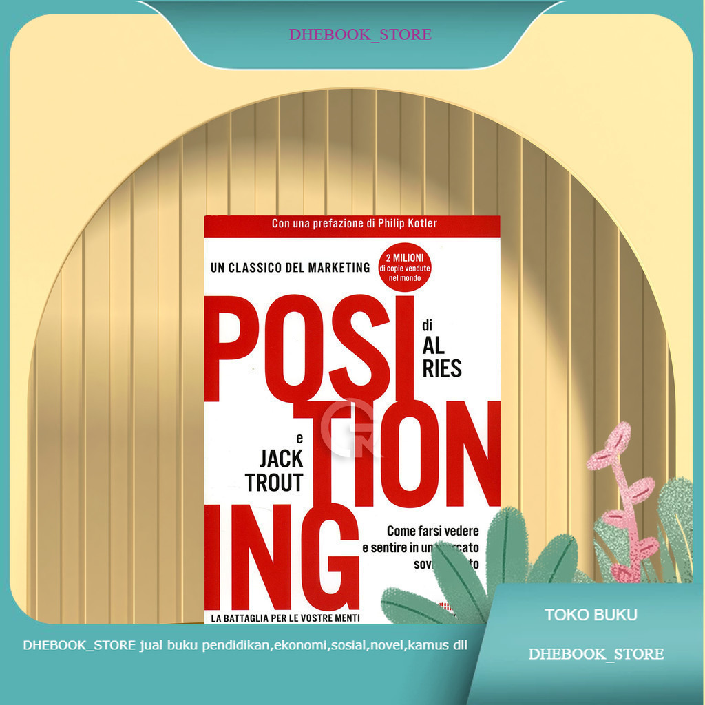 Buku Positioning: The Battle for Your Mind” by Al Ries & Jack Trout by Dr.Ken Bahasa Indonesia