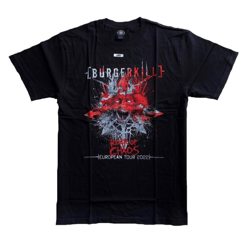 Tshirt BURGERKlLL - ROAR OF CHAOS EUROPAN TOUR 2022 Cotton combad 24s Tebal Tebal  Tebal lembut nyam