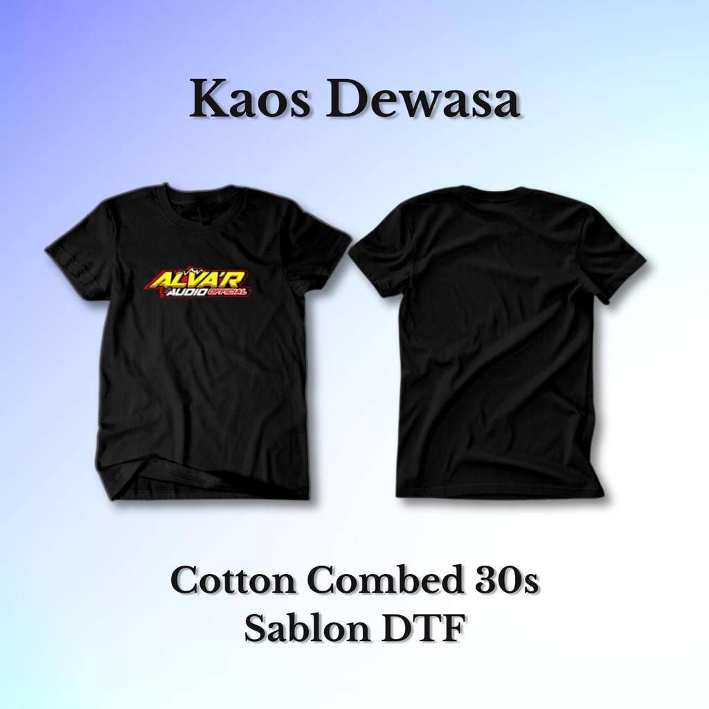 Alva'R Audio - Kaos Sound System Dewasa Pria Wanita Distro Katun Combed 30s DTF Hitam Putih Hitam