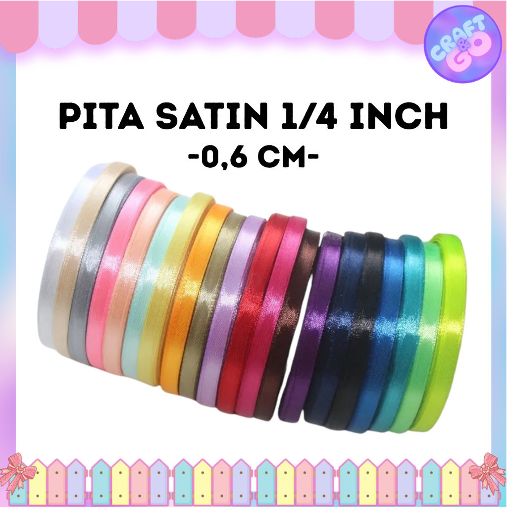 

Pita Satin 1/4 inch = 0.6 cm 1/4" 0,6cm 1/4' 0,6 cm