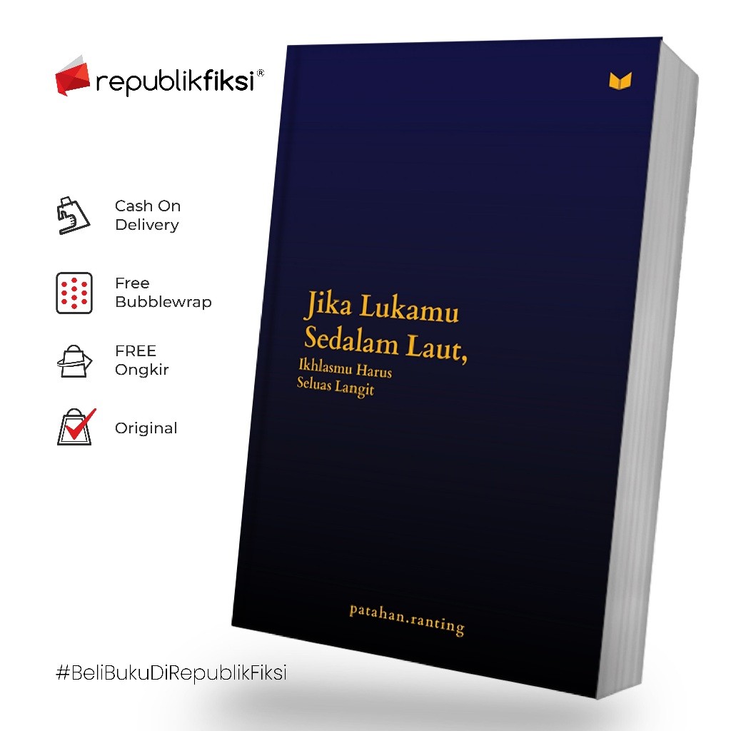 

Buku Jika Lukamu Sedalam Laut, Ikhlasmu Harus Seluas Langit - Patahan.ranting - Media KIta