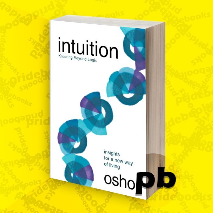 Intuition Knowing Beyond Logic Osho