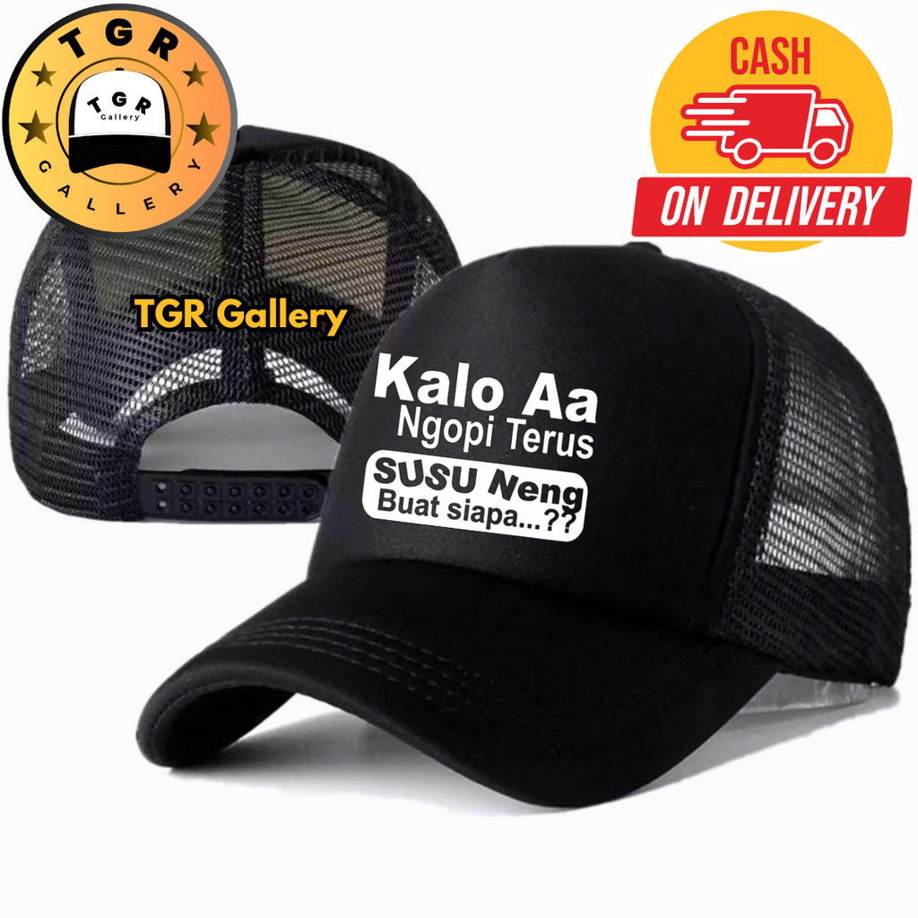 TGR Gallery Topi Trucker KALO AA NGOPI TERUS SUSU NENG BUAT SIAPA - Topi Distro KATA-KATA LUCU KEREN