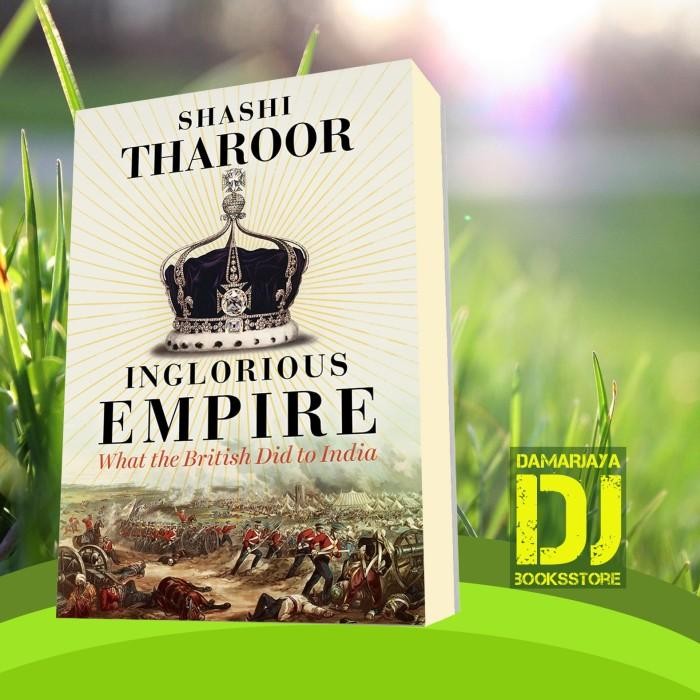 Buku Inglorious Empire: What the British Did to India Shashi Tharoor