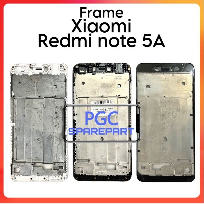 ORI Frame Tulang Tengah Xiaomi Redmi Note 5A RAM 2GB ( bukan 3GB )