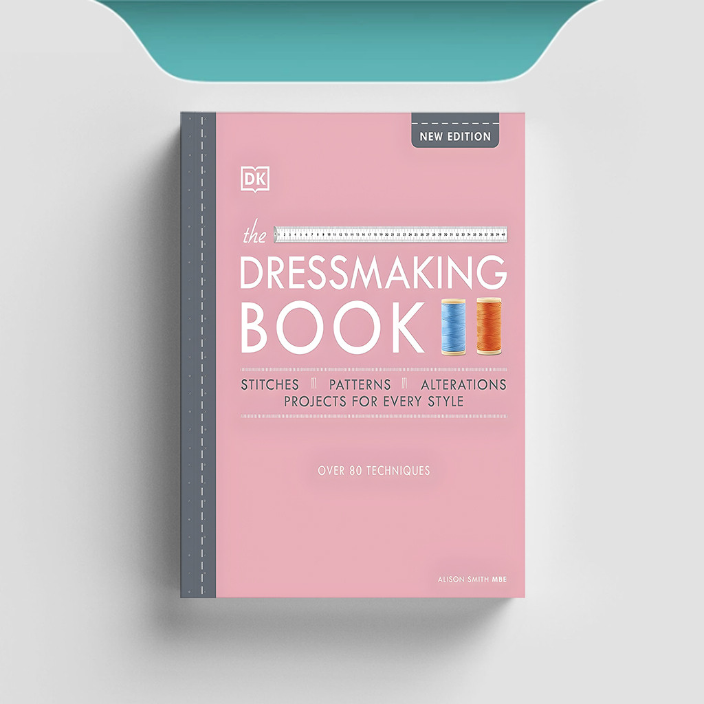 

[ENG1625] The Dressmaking Book: Over 80 techniques - Alison Smith
