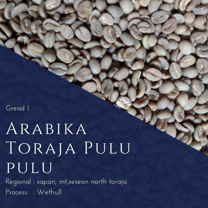 

PROMO! Green Bean Arabika Toraja Pulu pulu Proses Wethull