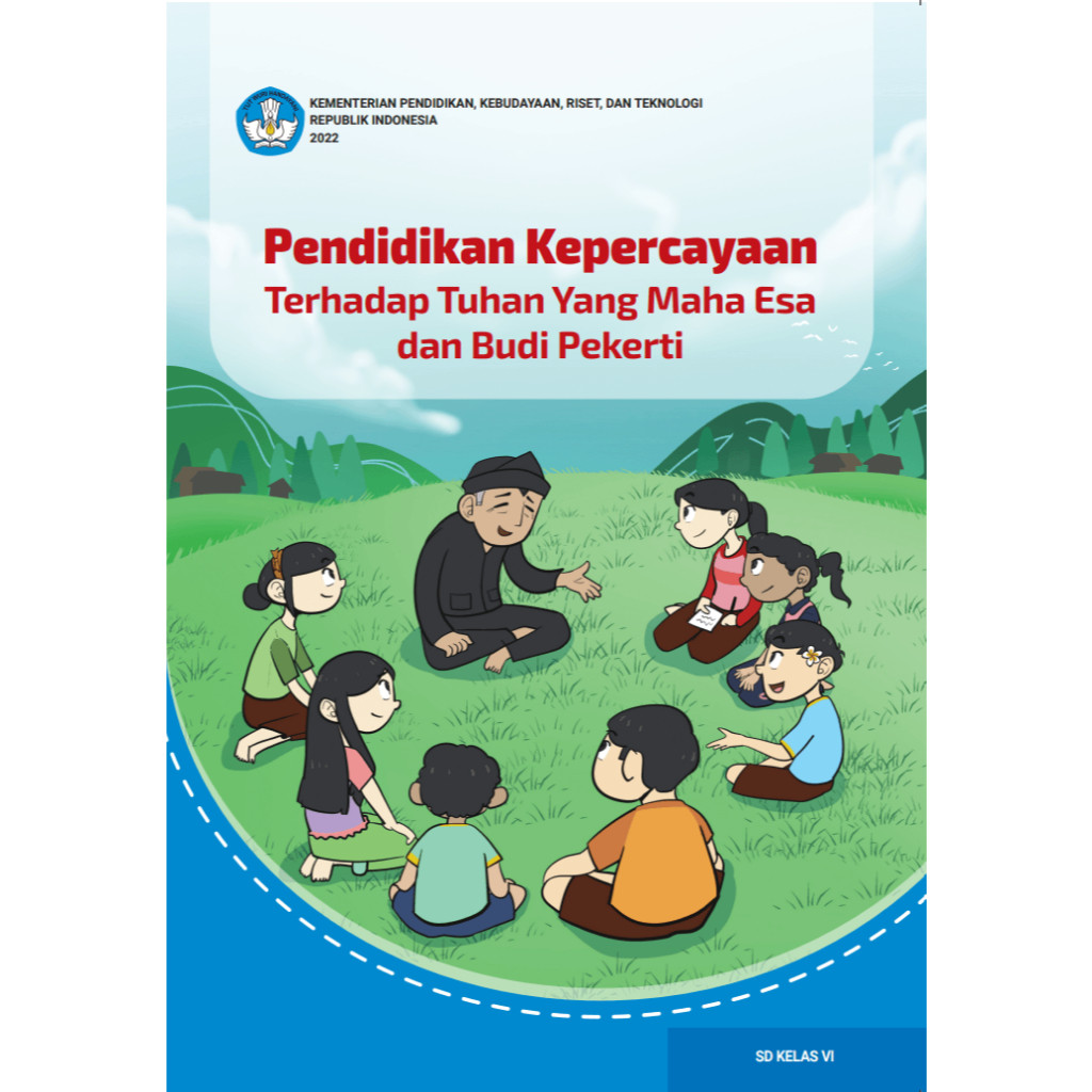 

BUKU SISWA Pendidikan Kepercayaan Terhadap Tuhan Yang Maha Esa dan Budi Pekerti untuk SD Kelas VI
