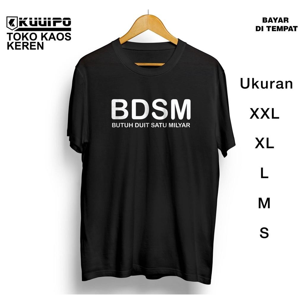 Kaos Distro Singkatan BDSM Butuh Duit Satu Milyar / Kaos Cowok / Kaos Cewek