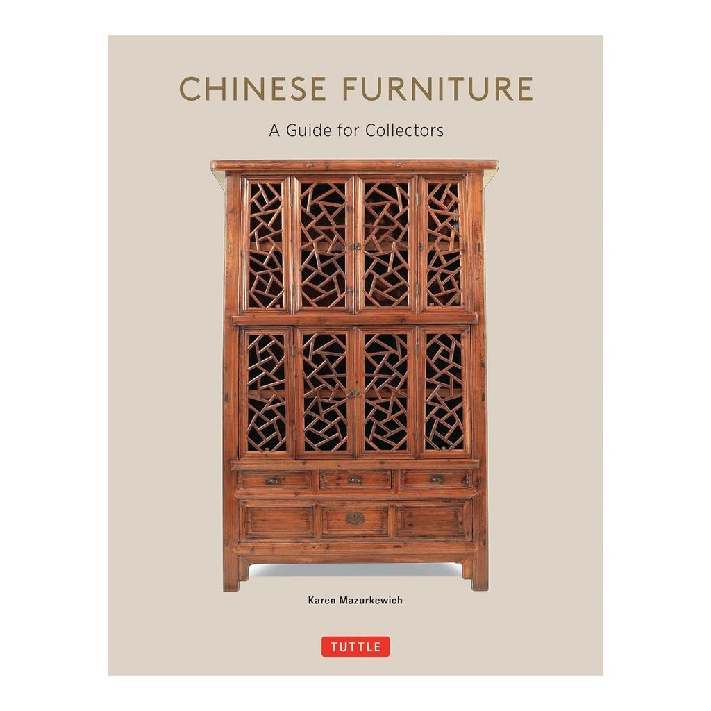 Chinese Furniture: A Guide to Collecting Antiques (PB) by Karen Mazurkewich