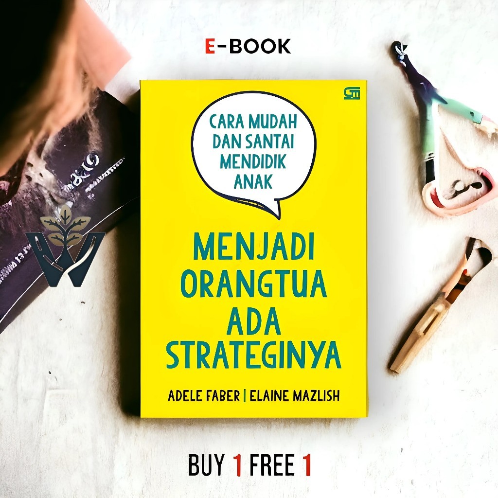 

[BUY 1 GET 1] 521. MENJADI ORANGTUA ADA STRATEGINYA CARA MUDAH DAN SANTAI MENDIDIK ANAK - E-BOOK E-BUKU BUKU BEST SELLER BAHASA INDONESIA - Nogo Digital