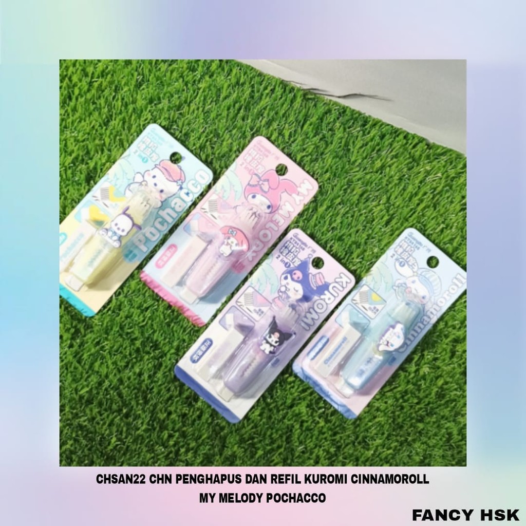 

CHN PENGHAPUS DAN REFIL KUROMI MY MELODY CINNAMOROLL POCHACCO CHSAN22