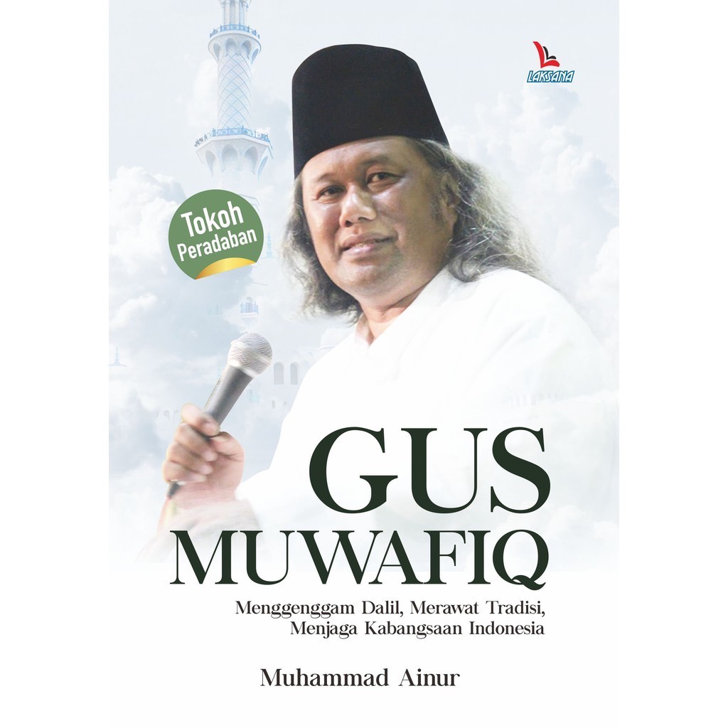 Buku Ori Gus Muwafiq; Menggenggam Dalil, Merawat Tradisi, Menjaga Kebangsaan Indonesia - LAKSANA