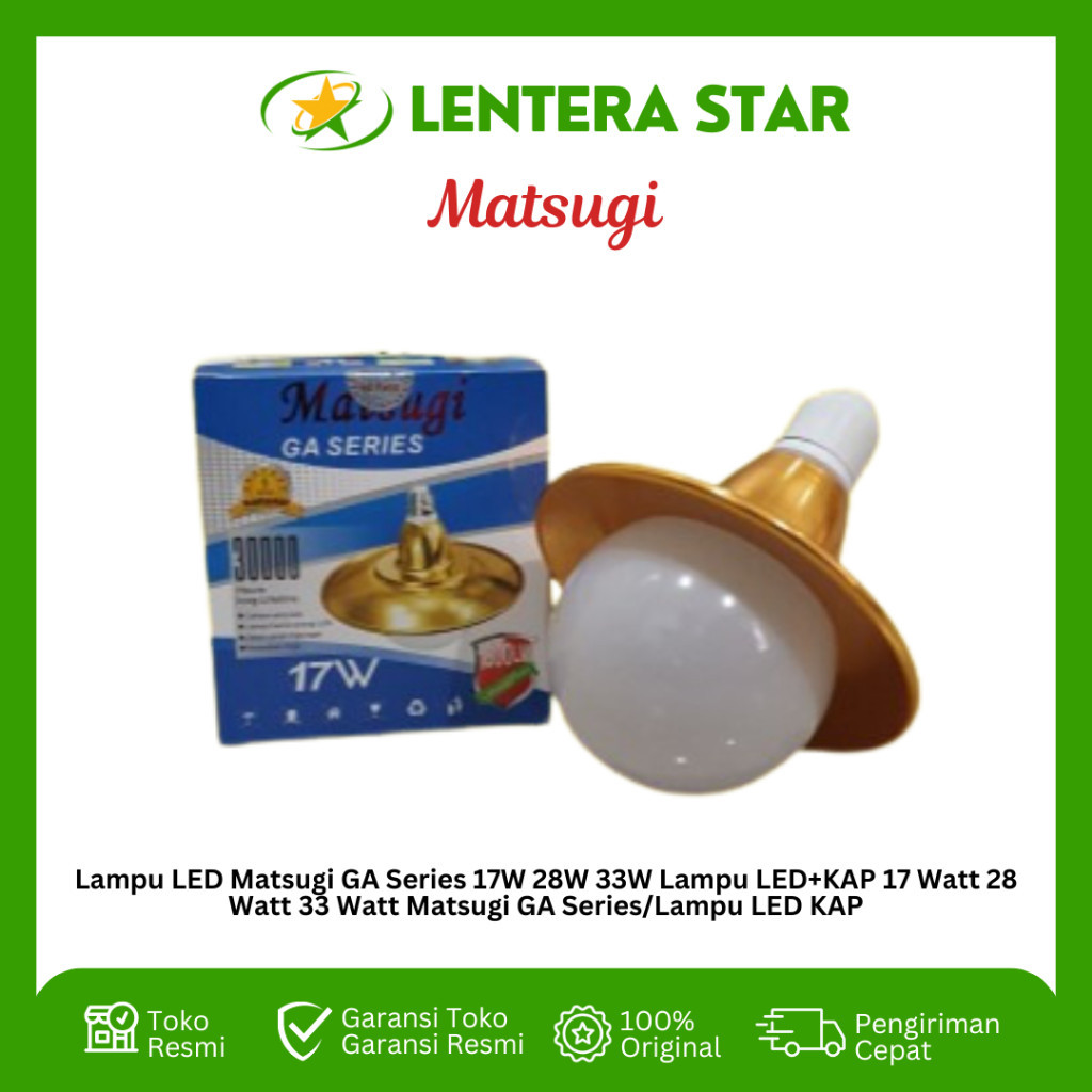 Lampu LED Matsugi GA Series 17W 28W 33W Lampu LED+KAP 17 Watt 28 Watt 33 Watt Matsugi GA Series