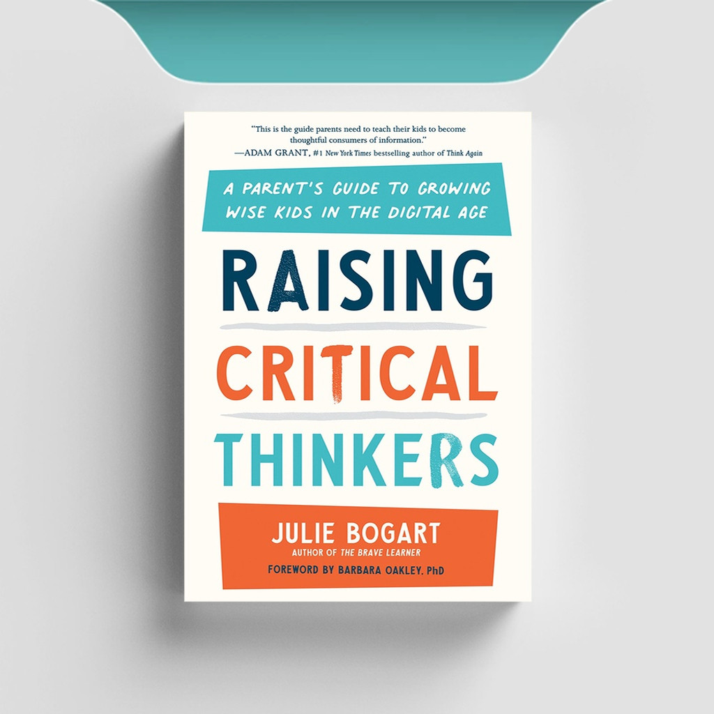 

[ENG593] Raising Critical Thinkers: A Parent's Guide to Growing Wise Kids in the Digital Age - Julie Bogart