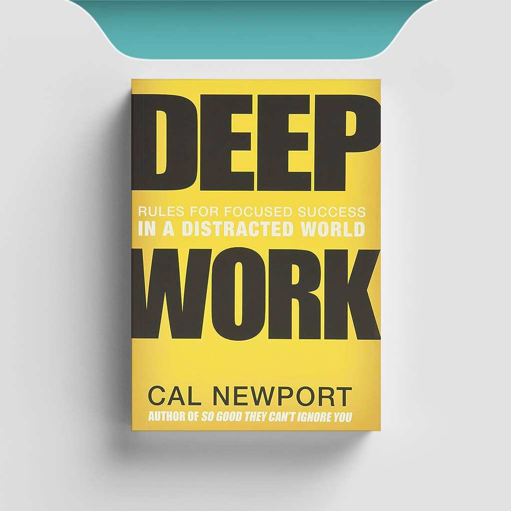 

[ENG1514] Deep Work: Rules For Focused Success in a Distracted World - Cal Newport