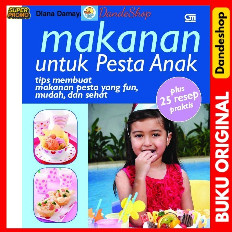 

Makanan untuk Pesta Anak - Buku Resep Oleh Diana Damayanti