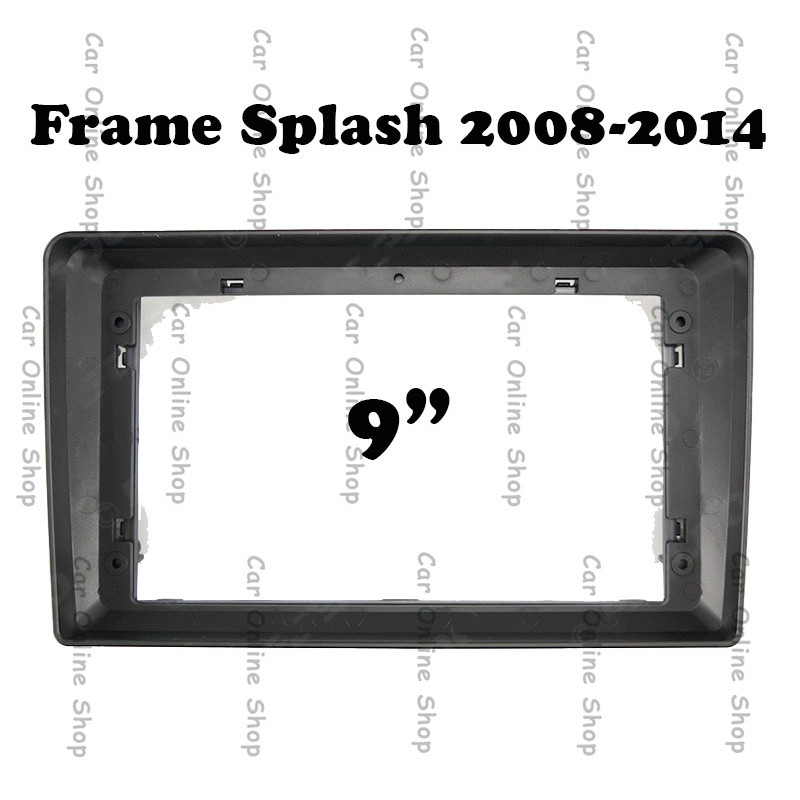 

Frame OEM 2014 SUZUKI Splash Head Unit Android 9 inch Universal PNP 2008 2009 2010 2011 2012 2013