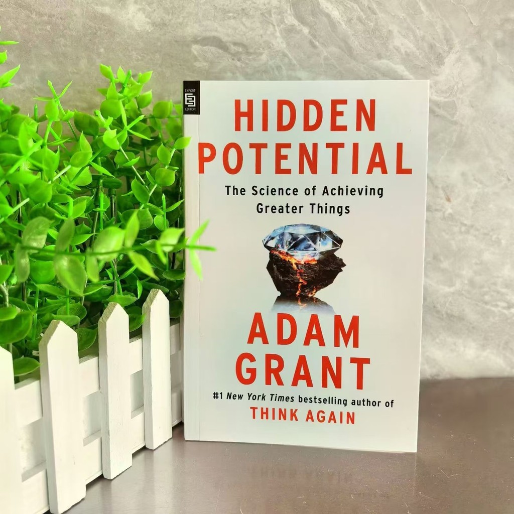 

Hidden Potential: Science for Achieving Greater Achievements Adam Grant Adam Grant Personal