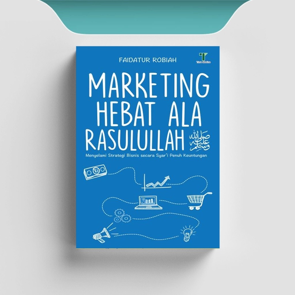 

[ID421] Marketing Hebat ala Rasulullah SAW (Menyelami Strategi Bisnis secara Syar'i Penuh Keuntungan)