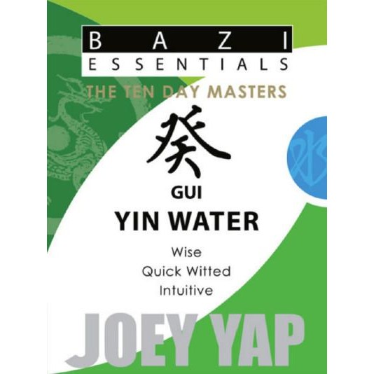 BaZi Essentials - The Ten Day Masters - Gui (Yin Water) Joey Yap