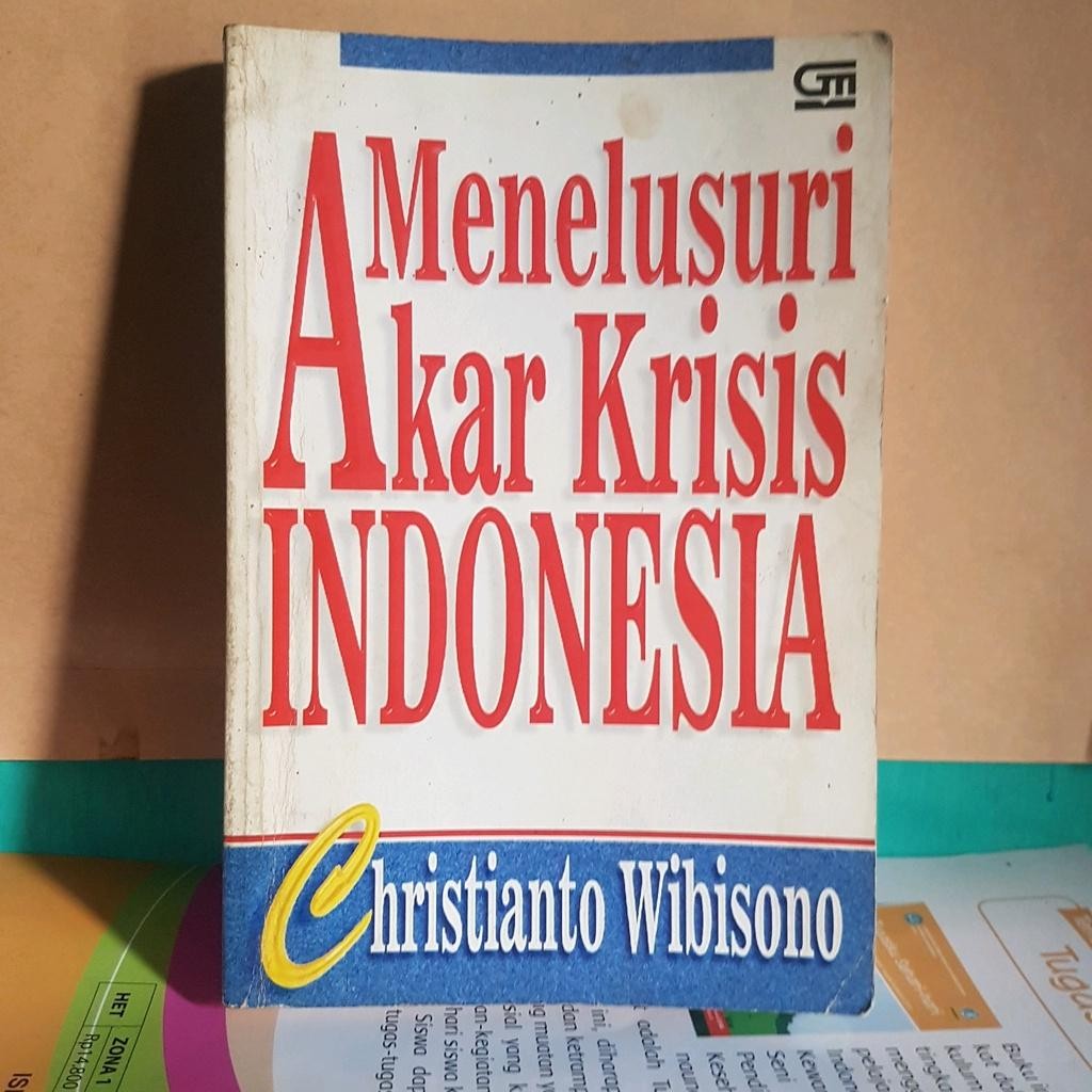 MENELUSURI AKAR KRISIS INDONESIA CHRISTIANTO WIBISONO