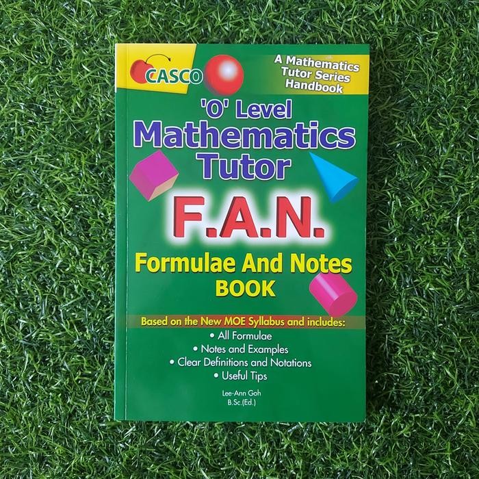 

O Level Mathematics Tutor F.A.N. Formulae And Notes Book