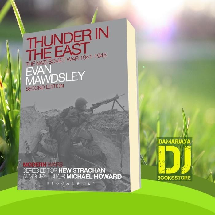 Buku Thunder in the East: The Nazi-Soviet War 1941-1945 Evan Mawdsley, Hew