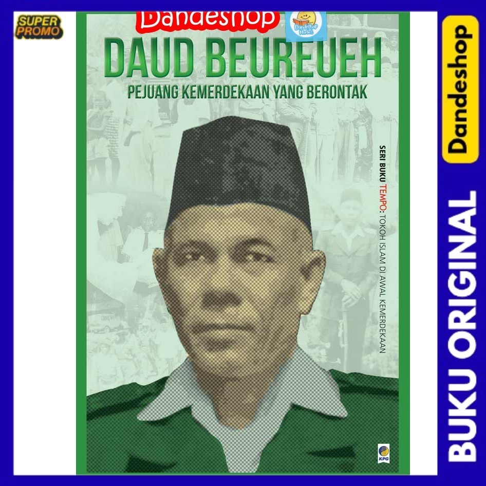 

Seri Tempo: Daud Beureueh Pejuang Kemerdekaan Yang berontak - Buku Sejarah Oleh Tim BUKU TEMPO