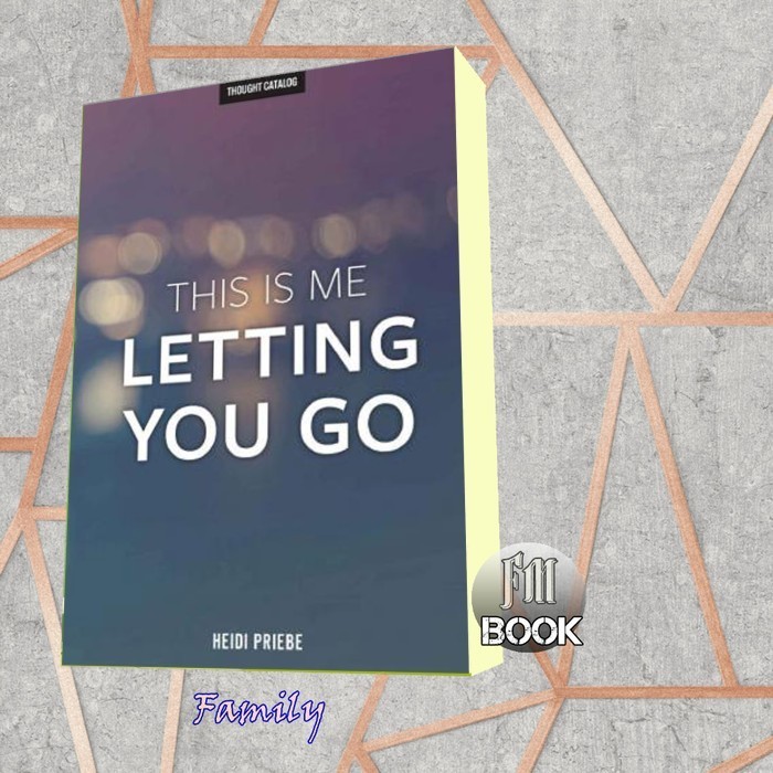 This Is Me Letting You Go Priebe Heidi