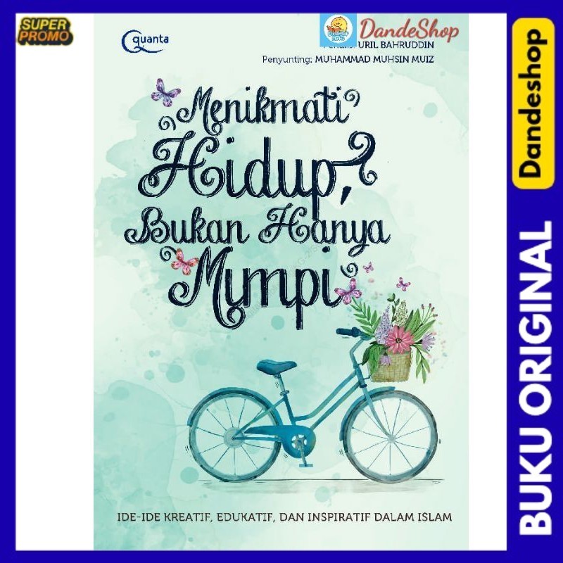 

Menikmati Hidup, Bukan Hanya Mimpi Buku oleh Oleh Uril Bahruddin