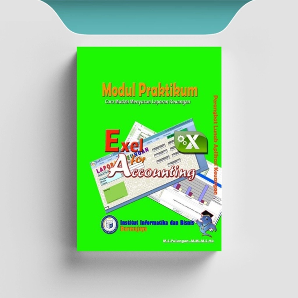 

[ID2625] Excel For Accounting - Modul praktikum: Cara Mudah Menyusun Laporan Keuangan - IBI Darmajaya
