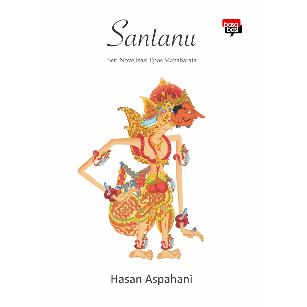 Santanu; Seri Novelisasi Epos Mahabarata (Hasan Aspahani) Cerpen - Basabasi