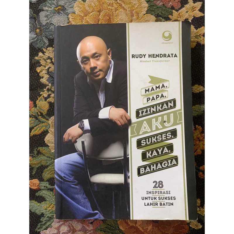 Mama papa izinkan aku sukses kaya bahagia by Rudy hendrata