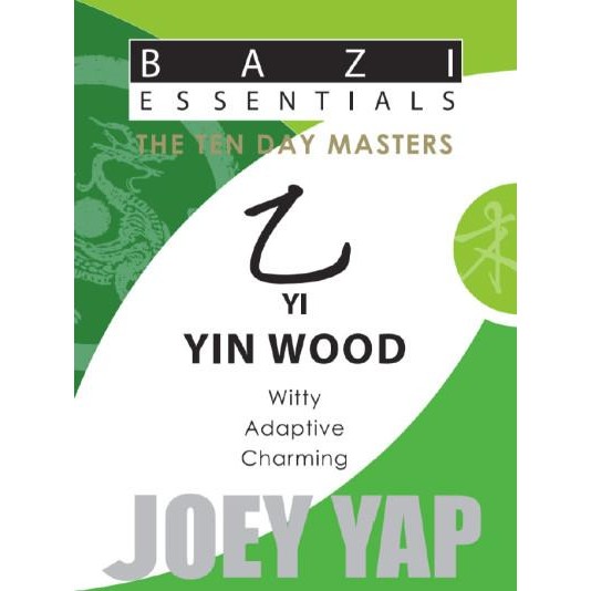 BaZi Essentials - The Ten Day Masters - Yi (Yin Wood) Joey Yap