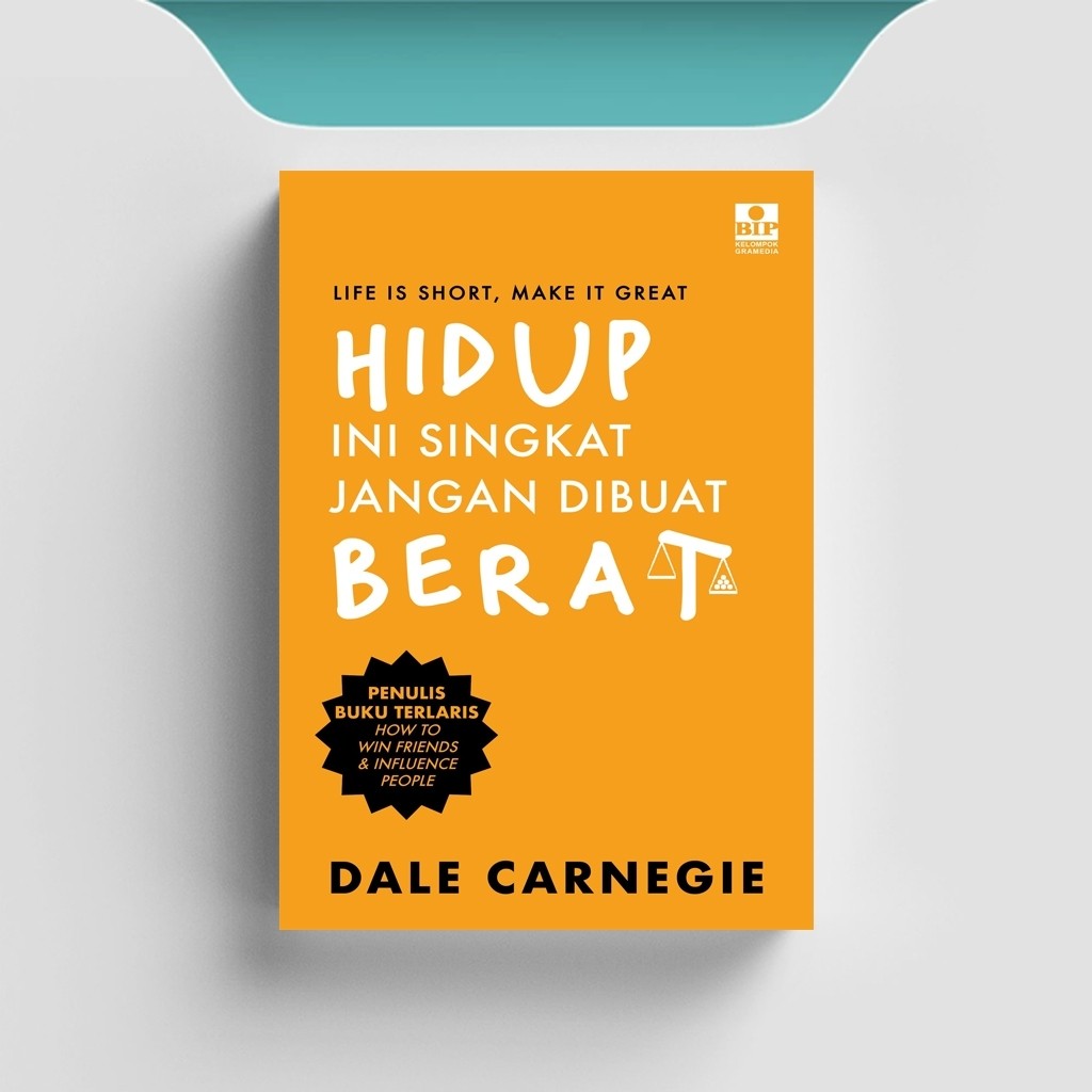 

[ID926] Hidup Ini Singkat Jangan Dibuat Berat - Dale Carnegie