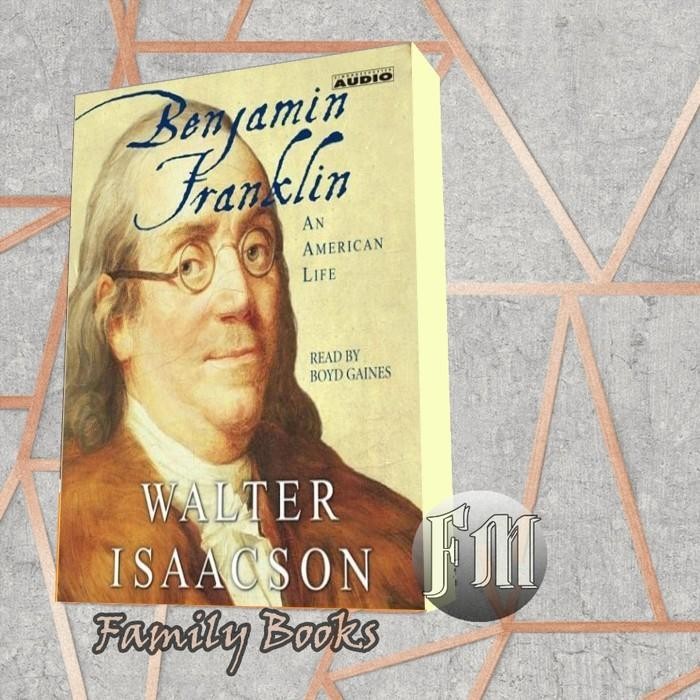 Benjamin Franklin : An American Life Walter Isaacson