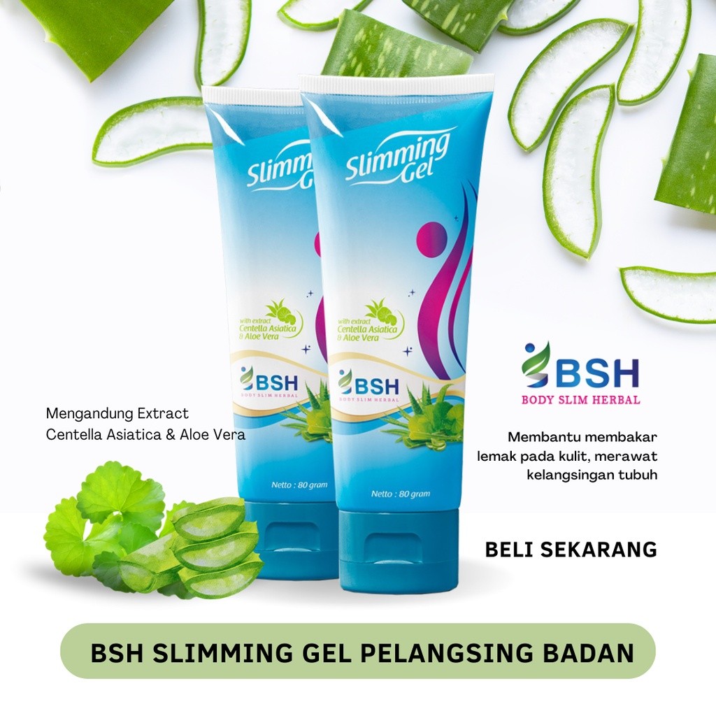 BSH Body Slim Herbal Slimming Gel Pelangsing Badan Pembakar Lemak Pelangsing Perut Herbal Original B