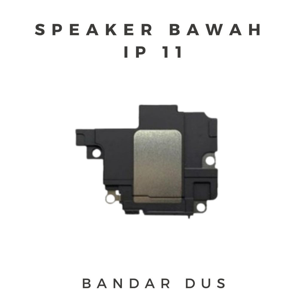 SPEAKER BELAKANG IPHONE 11/  SPEAKER BAWAH IPHONE 11 - Aksesorishpnow
