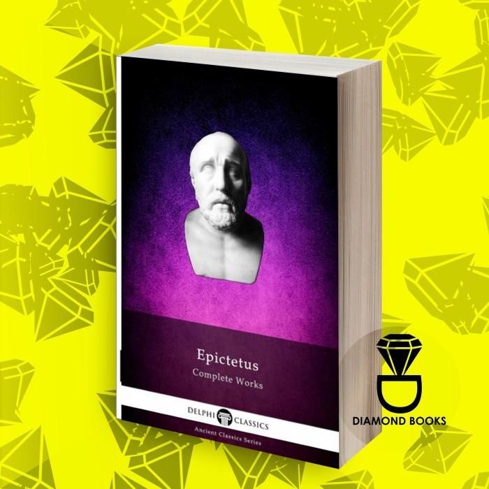 Buku Delphi Complete Works of Epictetus (Illustrated) Epictetus