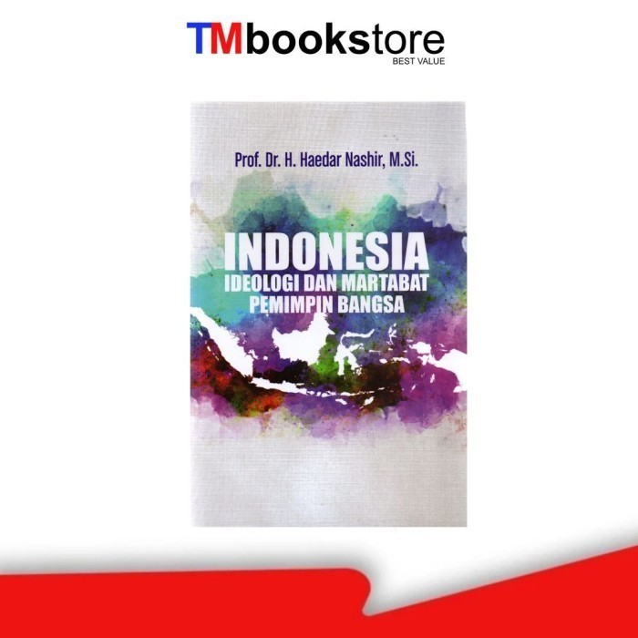 INDONESIA: IDEOLOGI DAN MARTABAT PEMIMPIN BANGSA TMBOOKSTORE